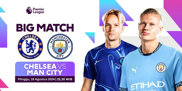 Liga Inggris, Pertandingan Chelsea Vs Manchester City Malam Ini